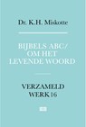 Bijbels ABC/ om het levende woord - K.H. Miskotte - 9789043543958