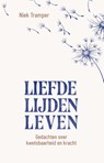 Liefde, lijden, leven - Niek Tramper - 9789043544528
