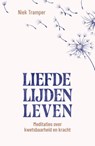 Liefde, lijden, leven - Niek Tramper - 9789043544535