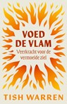 Voed de vlam - Tish Harrison Warren - 9789043544771