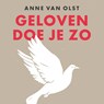Geloven doe je zo - Anne van Olst - 9789043544863