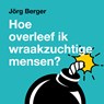 Hoe overleef ik wraakzuchtige mensen - Jörg Berger - 9789043545013
