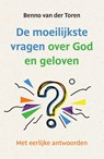 De moeilijkste vragen over God en geloven - Benno van den Toren - 9789043545259