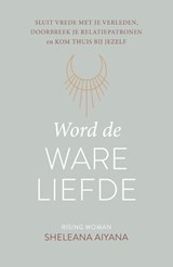 Word de ware liefde, Sheleana Aiyana -  - 9789043923910