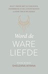 Word de ware liefde - Sheleana Aiyana - 9789043923910