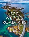 500 Wereldroadtrips - National Geographic Reisgids - 9789043924900