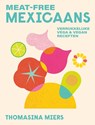 Meat-Free Mexicaans - Thomasina Miers - 9789043927727