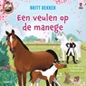 Een veulen op de manege - Britt Dekker - 9789043928182