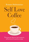 Self Love Coffee - Kristen Helmstetter - 9789043929288
