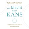 Van klacht naar kans - Juriaan Galavazi - 9789043929783