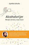 Alcoholvrijer - Cynthia Schultz - 9789043929899