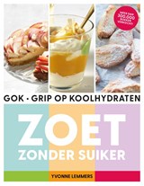 Grip op koolhydraten - zoet zonder suiker, Yvonne Lemmers -  - 9789043931441