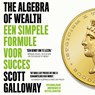 The Algebra of Wealth - Scott Galloway - 9789043937405