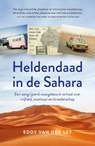 Heldendaad in de Sahara - Eddy van der Ley - 9789043938365