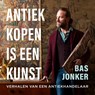 Antiek kopen is een kunst - Bas Jonker - 9789043938952
