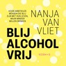 Blij alcohol vrij - Nanja van Vliet - 9789043940184