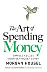 The Art of Spending Money - Nederlandse editie - Morgan Housel - 9789043940221