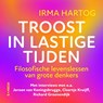Troost in lastige tijden - Irma Hartog - 9789043941419