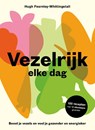 Vezelrijk elke dag - Hugh Fearnley-Whittingstall - 9789043942829