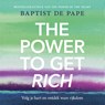 The Power To Get Rich - Baptist de Pape - 9789043942959