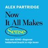 Now it all makes sense - Alex Partridge - 9789043943420