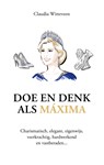 Doe en denk als Máxima - Claudia Witteveen - 9789043943864