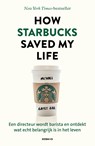 How Starbucks Saved My Life - Nederlandse editie - Michael Gates Gill - 9789043944403