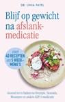 Blijf op gewicht na afslankmedicatie - Linia Patel - 9789043944564
