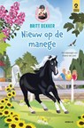 Nieuw op de manege - Britt Dekker - 9789043945486