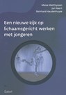 Een nieuwe kijk op lichaamsgericht werken met jongeren - Mieke Matthyssen ; Jan Naert ; Reinhard Haudenhuyse - 9789044136166