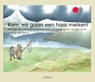 Kom, we gaan een haai melken - Amber ten Brink - 9789044137682