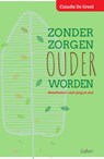 Zonder zorgen ouder worden - Claudia de Groot - 9789044138511
