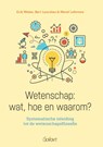 Wetenschap: wat, hoe en waarom? - Erik Weber ; Bert Leuridan ; Merel Lefevere - 9789044139129