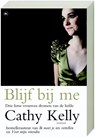 Blijf bij me - KELLY, Cathy - 9789044321203