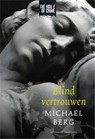 Blind vertrouwen - Michael Berg - 9789044328035