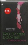 Pas op mijn dochter! - Louise Candlish - 9789044328837