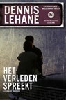 Het verleden spreekt - Dennis Lehane - 9789044329254