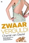 Zwaar verguld! - Chantal van Gastel - 9789044338638