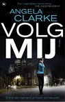 Volg mij - Angela Clarke - 9789044349610