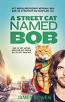 A street cat named Bob - James Bowen - 9789044351828