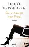 De vrouwen van Fred - Tineke Beishuizen - 9789044351873