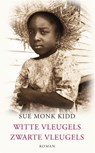 Witte vleugels, zwarte vleugels - Sue Monk Kidd - 9789044352351