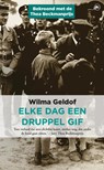 Elke dag een druppel gif - Wilma Geldof - 9789044352474