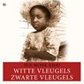 Witte vleugels, zwarte vleugels - Sue Monk Kidd - 9789044356380