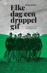 Elke dag een druppel gif - Wilma Geldof - 9789044359916