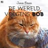 De wereld volgens Bob - James Bowen - 9789044361308