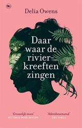 Daar waar de rivierkreeften zingen, Delia Owens -  - 9789044361650