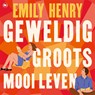 Geweldig groots mooi leven - Emily Henry - 9789044370294