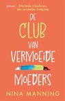 De club van vermoeide moeders - Nina Manning - 9789044395020