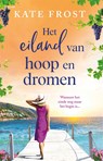 Het eiland van hoop en dromen - Kate Frost - 9789044396645
